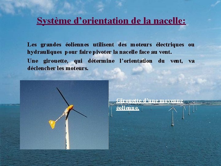 Système d’orientation de la nacelle: Les grandes éoliennes utilisent des moteurs électriques ou hydrauliques