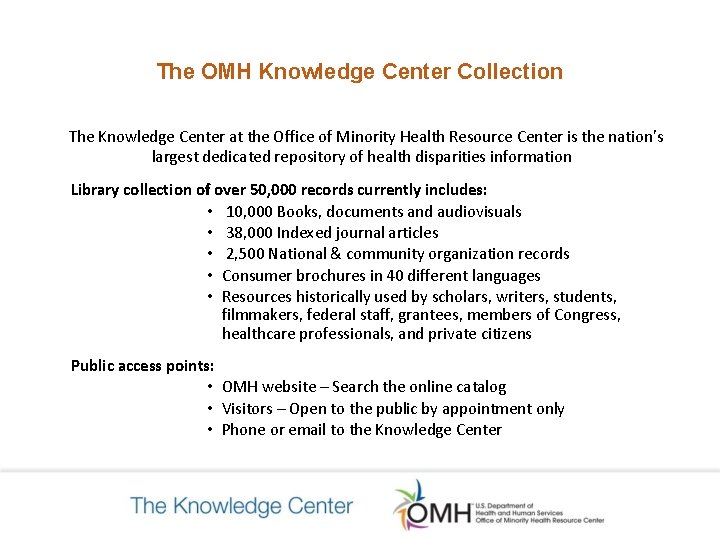 The OMH Knowledge Center Collection The Knowledge Center at the Office of Minority Health The OMH Knowledge Center Collection The Knowledge Center at the Office of Minority Health