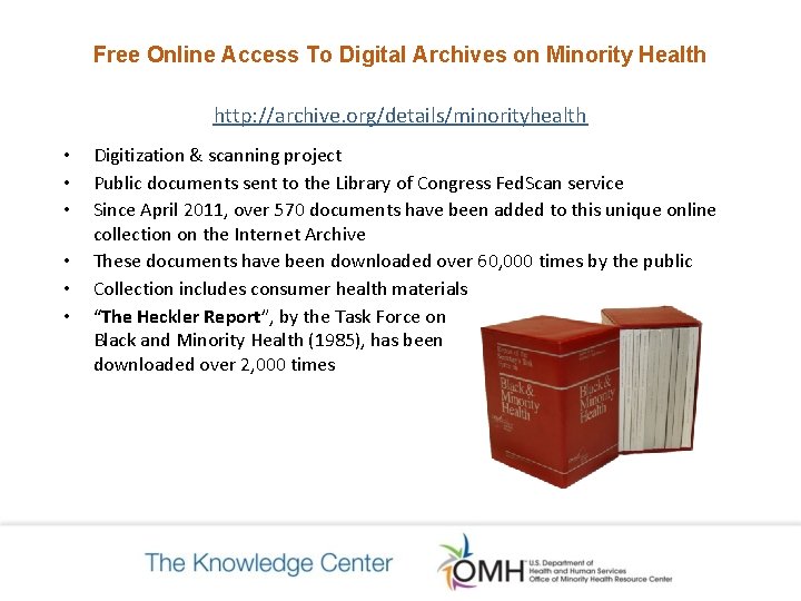 Free Online Access To Digital Archives on Minority Health http: //archive. org/details/minorityhealth • • Free Online Access To Digital Archives on Minority Health http: //archive. org/details/minorityhealth • •