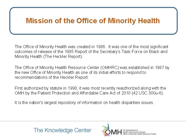 Mission of the Office of Minority Health The Office of Minority Health was created Mission of the Office of Minority Health The Office of Minority Health was created