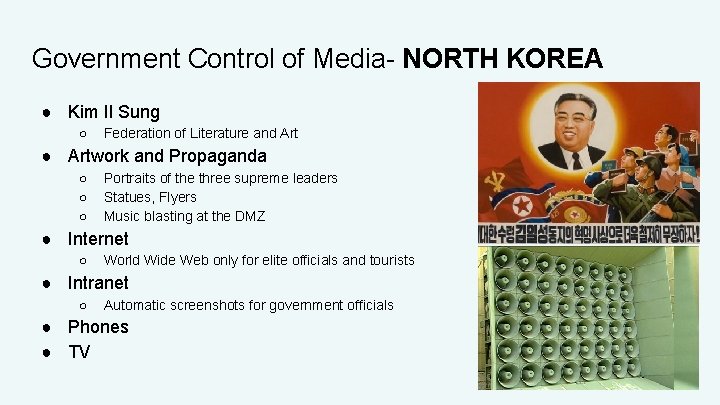 Government Control of Media- NORTH KOREA ● Kim Il Sung ○ Federation of Literature