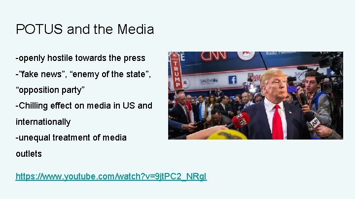 POTUS and the Media -openly hostile towards the press -”fake news”, “enemy of the
