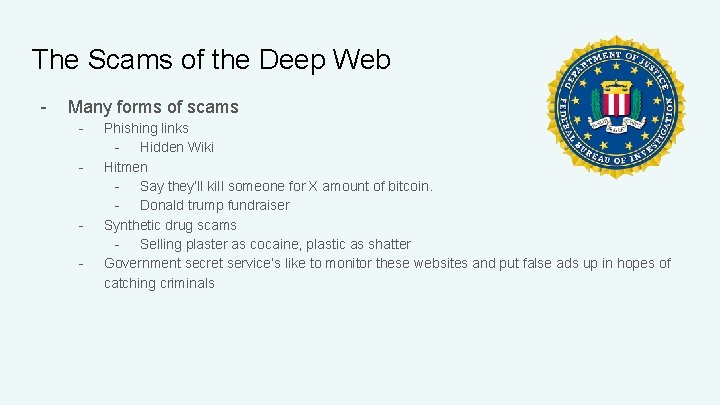 The Scams of the Deep Web - Many forms of scams - - Phishing