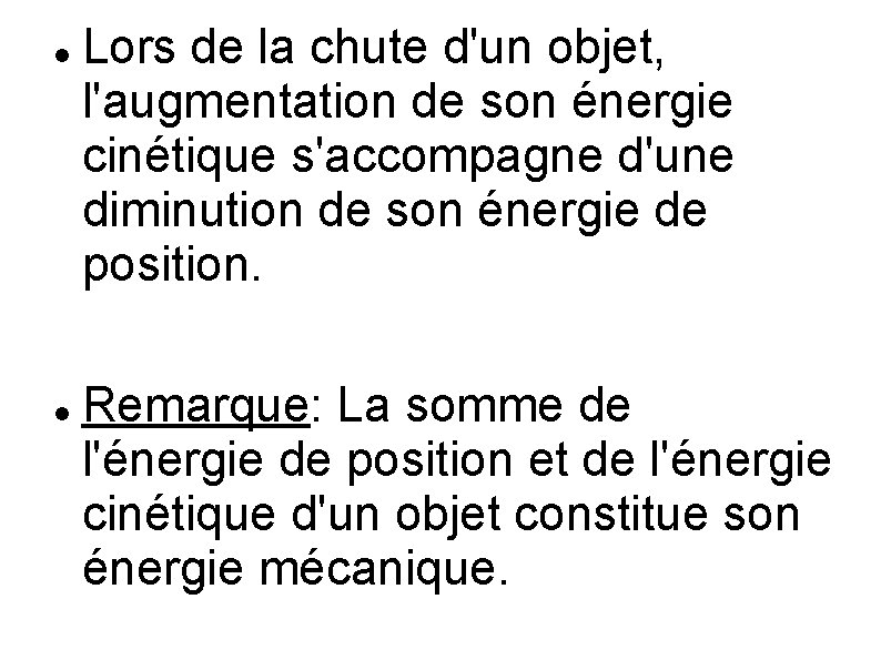  Lors de la chute d'un objet, l'augmentation de son énergie cinétique s'accompagne d'une