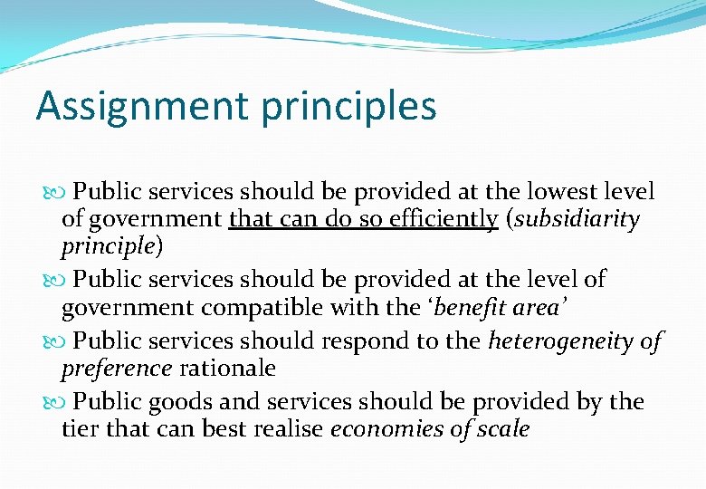 Assignment principles Public services should be provided at the lowest level of government that Assignment principles Public services should be provided at the lowest level of government that