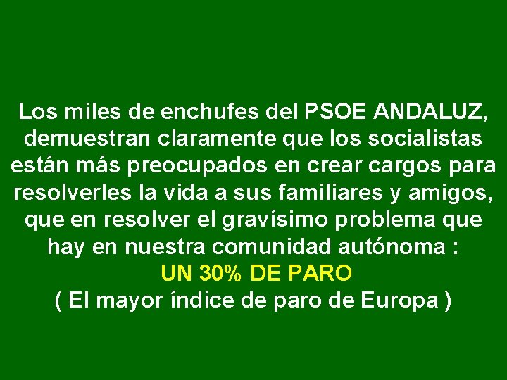 Los miles de enchufes del PSOE ANDALUZ, demuestran claramente que los socialistas están más