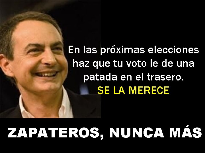 En las próximas elecciones haz que tu voto le de una patada en el