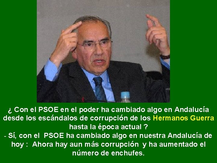 ¿ Con el PSOE en el poder ha cambiado algo en Andalucía desde los