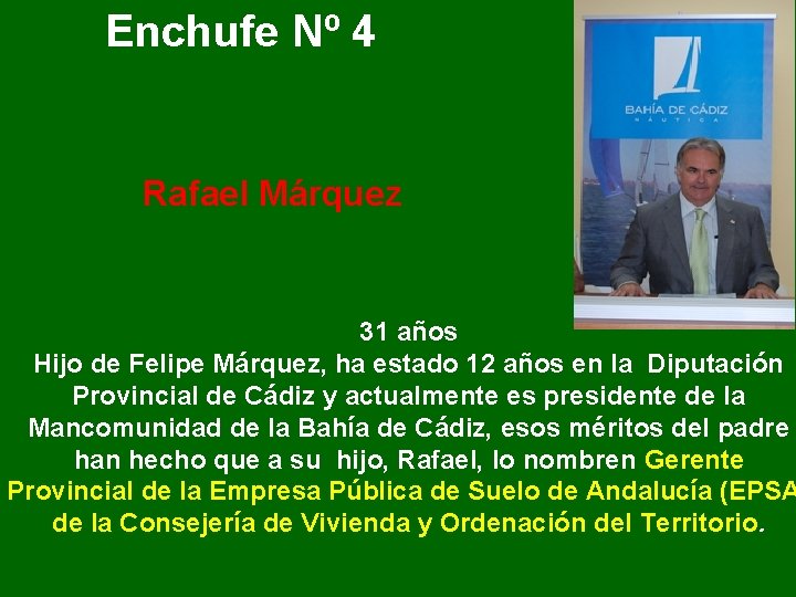 Enchufe Nº 4 Rafael Márquez 31 años Hijo de Felipe Márquez, ha estado 12