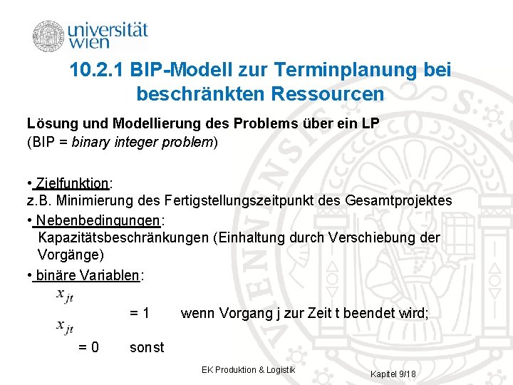 10. 2. 1 BIP-Modell zur Terminplanung bei beschränkten Ressourcen Lösung und Modellierung des Problems