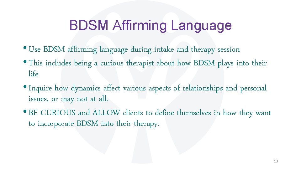 BDSM Affirming Language • Use BDSM affirming language during intake and therapy session • BDSM Affirming Language • Use BDSM affirming language during intake and therapy session •