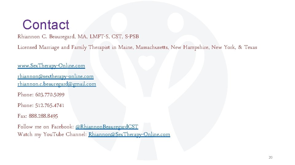 Contact Rhiannon C. Beauregard, MA, LMFT-S, CST, S-PSB Licensed Marriage and Family Therapist in Contact Rhiannon C. Beauregard, MA, LMFT-S, CST, S-PSB Licensed Marriage and Family Therapist in