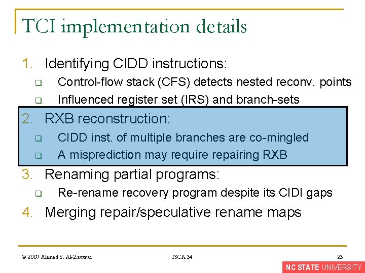 TCI implementation details 1. Identifying CIDD instructions: q q Control-flow stack (CFS) detects nested