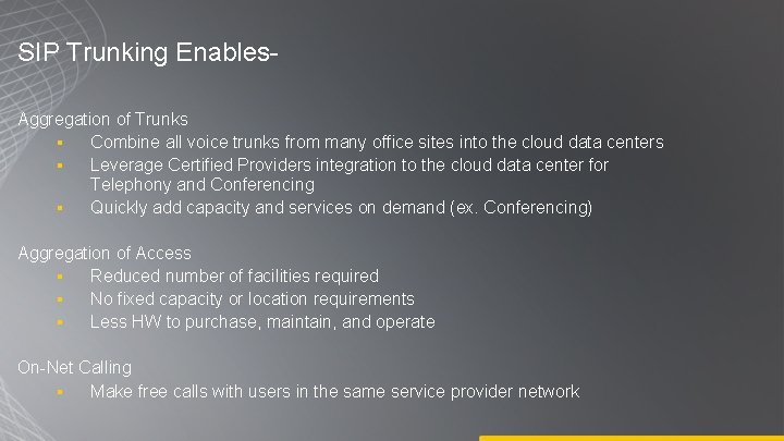 SIP Trunking Enables. Aggregation of Trunks ▪ Combine all voice trunks from many office