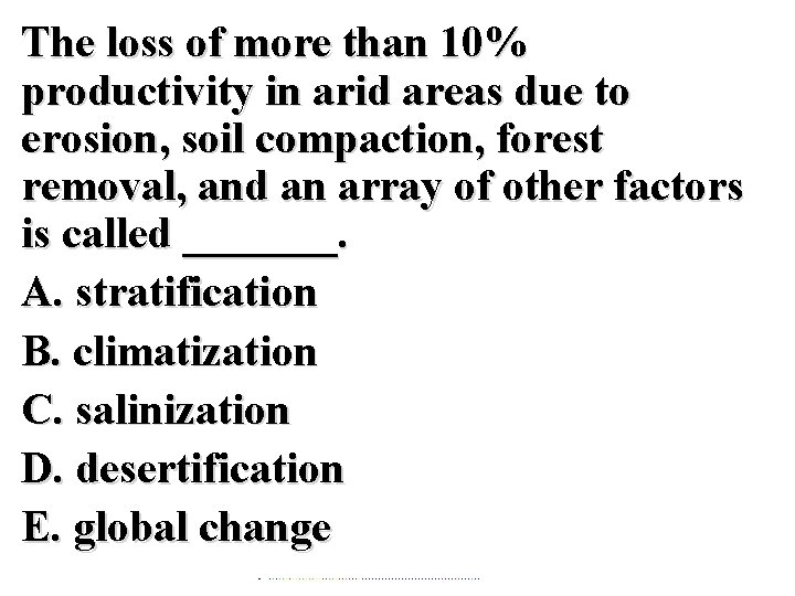 The loss of more than 10% productivity in arid areas due to erosion, soil