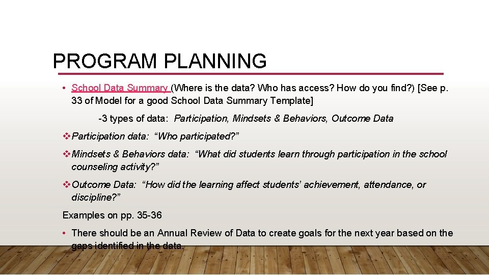 PROGRAM PLANNING • School Data Summary (Where is the data? Who has access? How