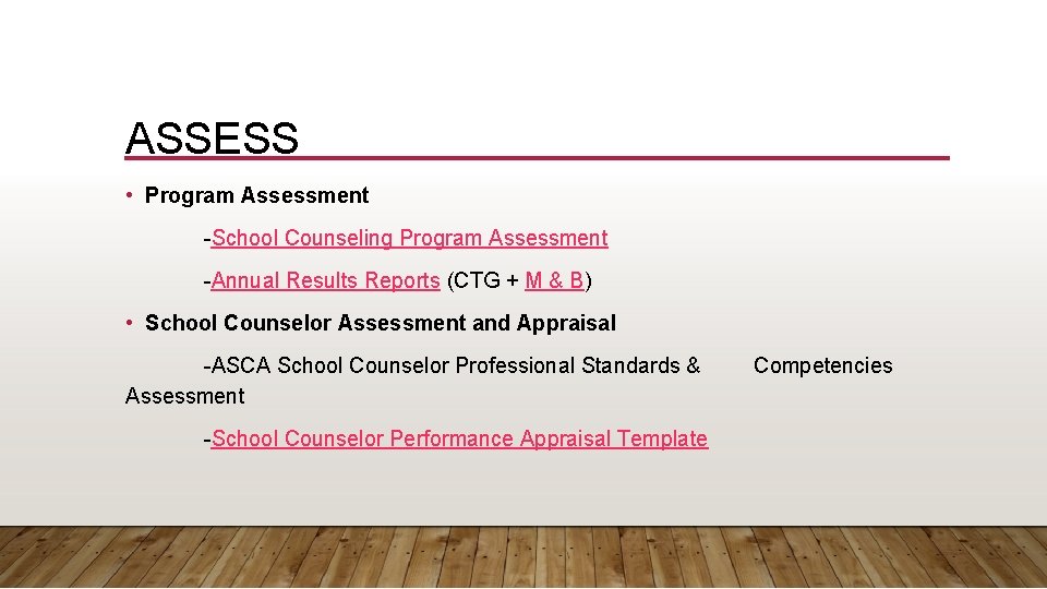 ASSESS • Program Assessment -School Counseling Program Assessment -Annual Results Reports (CTG + M