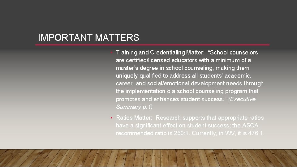 IMPORTANT MATTERS • Training and Credentialing Matter: “School counselors are certified/licensed educators with a