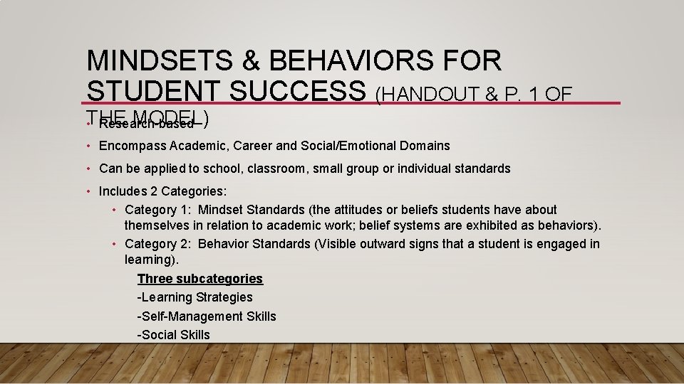 MINDSETS & BEHAVIORS FOR STUDENT SUCCESS (HANDOUT & P. 1 OF THE MODEL) •