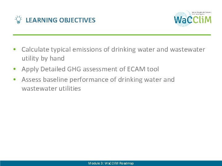 LEARNING OBJECTIVES • Calculate typical emissions of drinking water and wastewater utility by hand