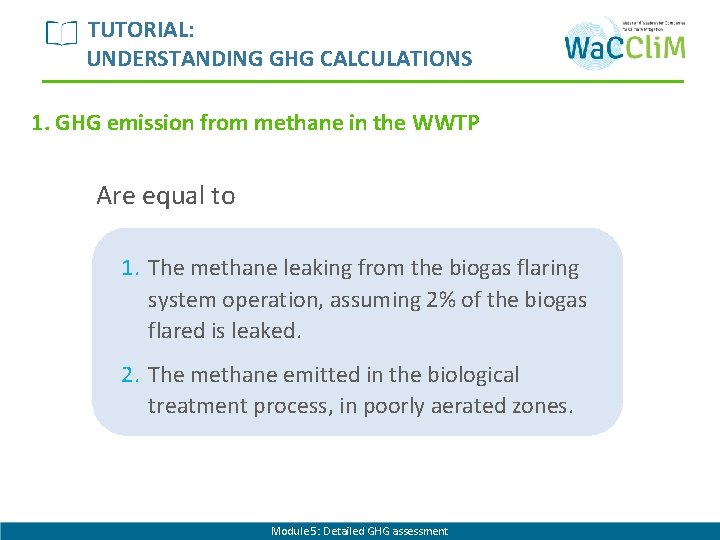 TUTORIAL: UNDERSTANDING GHG CALCULATIONS 1. GHG emission from methane in the WWTP Are equal