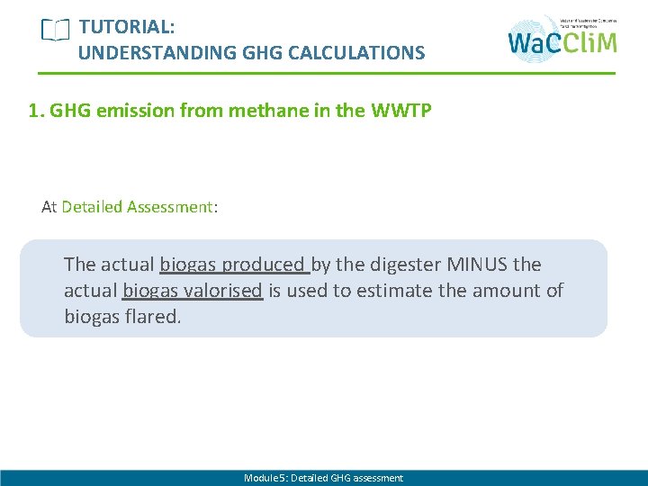 TUTORIAL: UNDERSTANDING GHG CALCULATIONS 1. GHG emission from methane in the WWTP At Detailed