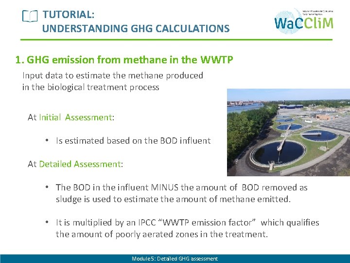 TUTORIAL: UNDERSTANDING GHG CALCULATIONS 1. GHG emission from methane in the WWTP Input data