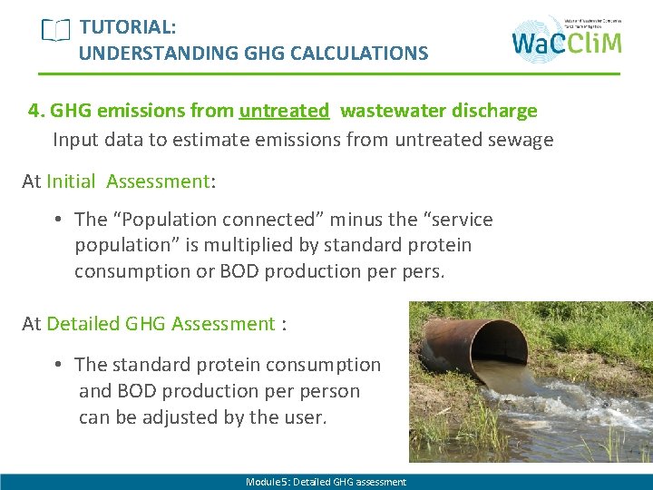 TUTORIAL: UNDERSTANDING GHG CALCULATIONS 4. GHG emissions from untreated wastewater discharge Input data to