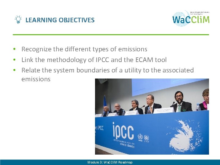 LEARNING OBJECTIVES • Recognize the different types of emissions • Link the methodology of