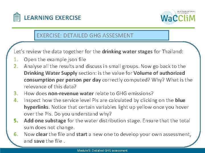 LEARNING EXERCISE: DETAILED GHG ASSESMENT Let’s review the data together for the drinking water