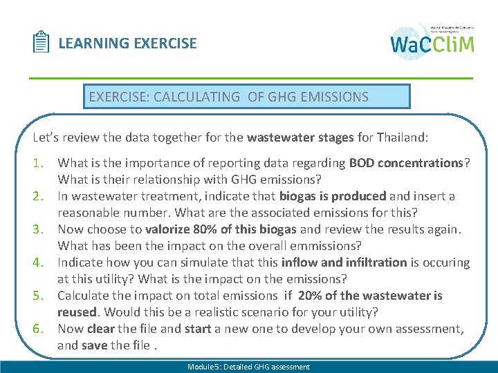 LEARNING EXERCISE: CALCULATING OF GHG EMISSIONS Let’s review the data together for the wastewater