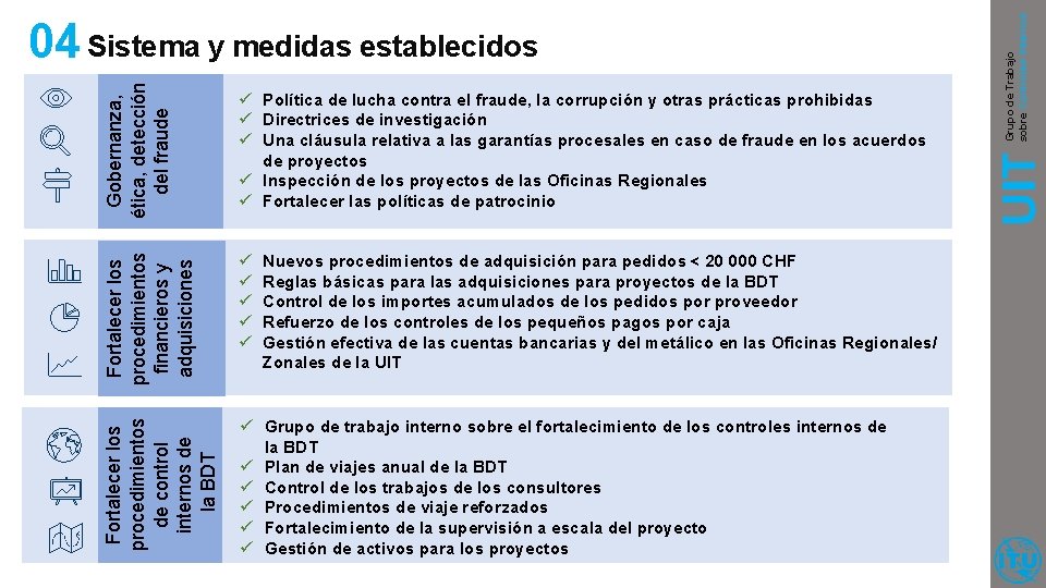 ü Grupo de trabajo interno sobre el fortalecimiento de los controles internos de la