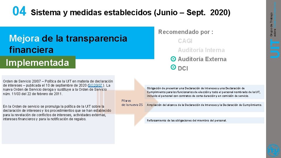 Mejora de la transparencia financiera Implementada Orden de Servicio 20/07 – Política de la