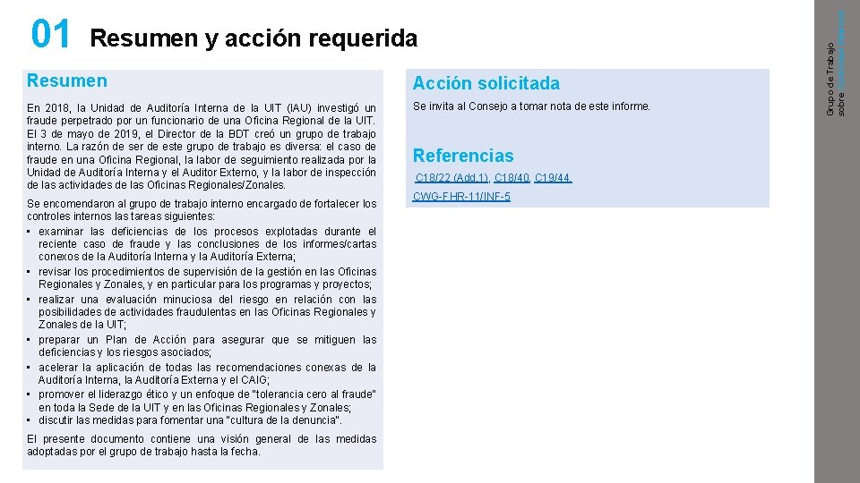 Resumen y acción requerida Resumen Acción solicitada En 2018, la Unidad de Auditoría Interna