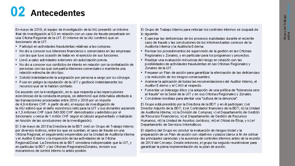 Antecedentes En mayo de 2018, el equipo de investigación de la IAU presentó un