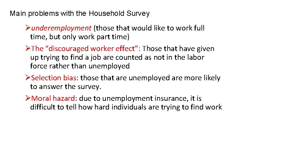 Main problems with the Household Survey Øunderemployment (those that would like to work full