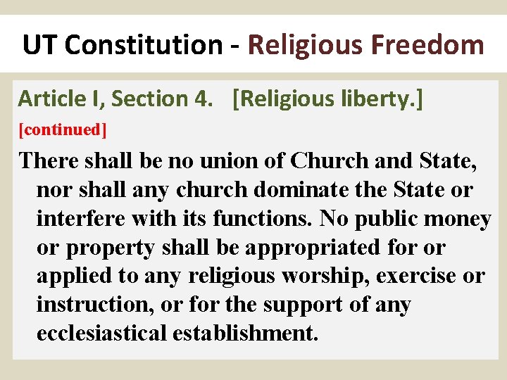 UT Constitution - Religious Freedom Article I, Section 4. [Religious liberty. ] [continued] There