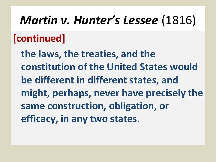 Martin v. Hunter’s Lessee (1816) [continued] the laws, the treaties, and the constitution of