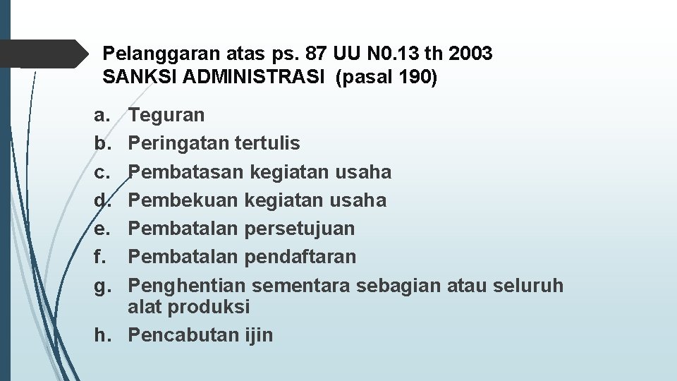  Pelanggaran atas ps. 87 UU N 0. 13 th 2003 SANKSI ADMINISTRASI (pasal