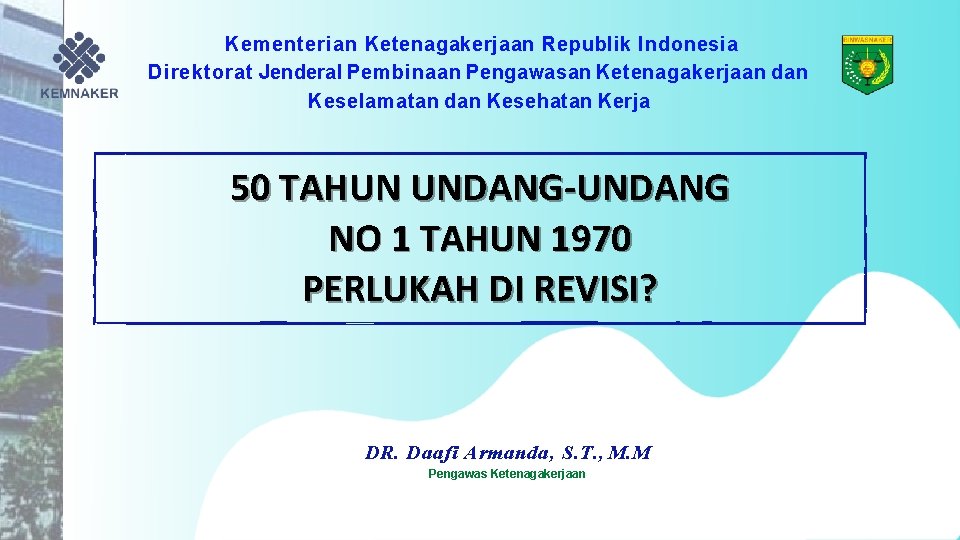 Kementerian Ketenagakerjaan Republik Indonesia Direktorat Jenderal Pembinaan Pengawasan Ketenagakerjaan dan Keselamatan dan Kesehatan Kerja