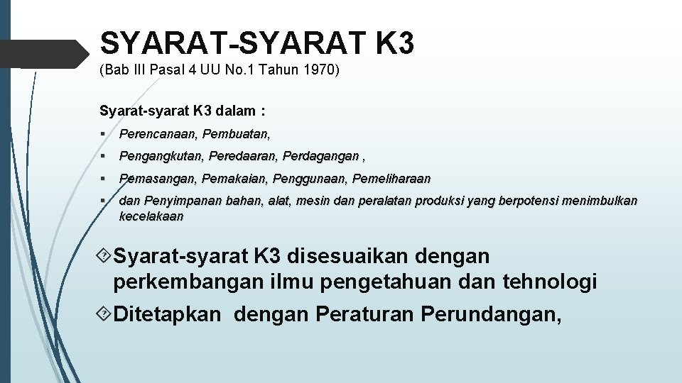 SYARAT-SYARAT K 3 (Bab III Pasal 4 UU No. 1 Tahun 1970) Syarat-syarat K