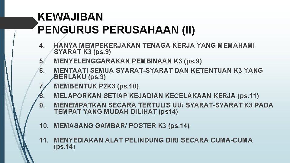 KEWAJIBAN PENGURUS PERUSAHAAN (II) 4. 5. 6. 7. 8. 9. HANYA MEMPEKERJAKAN TENAGA KERJA