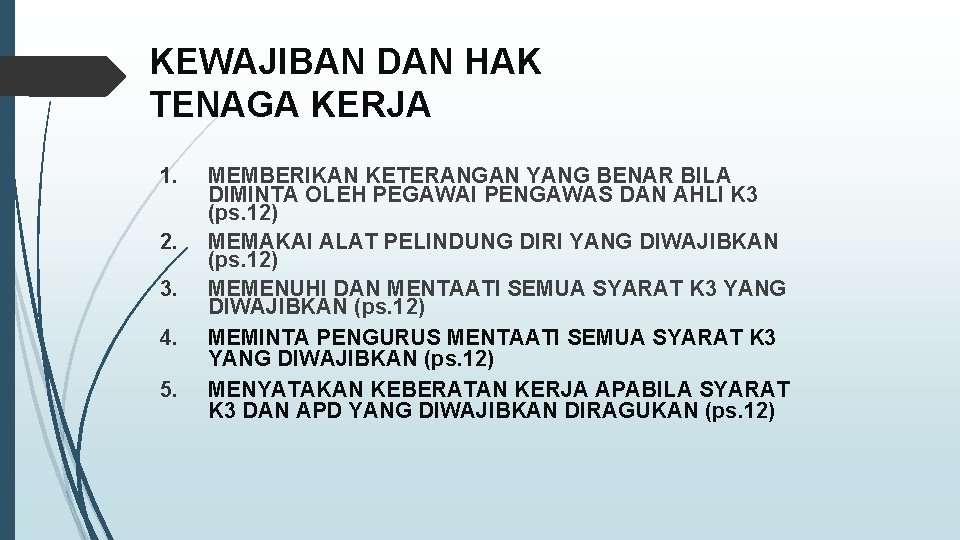 KEWAJIBAN DAN HAK TENAGA KERJA 1. 2. 3. 4. 5. MEMBERIKAN KETERANGAN YANG BENAR