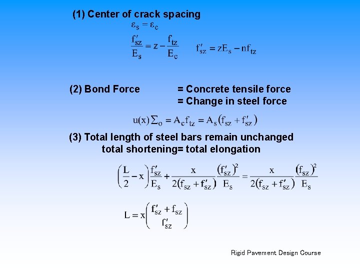 (1) Center of crack spacing (2) Bond Force = Concrete tensile force = Change