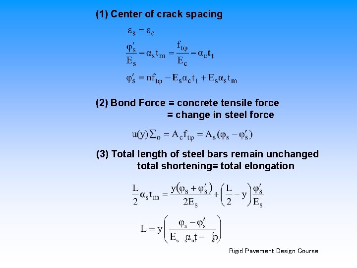 (1) Center of crack spacing (2) Bond Force = concrete tensile force = change