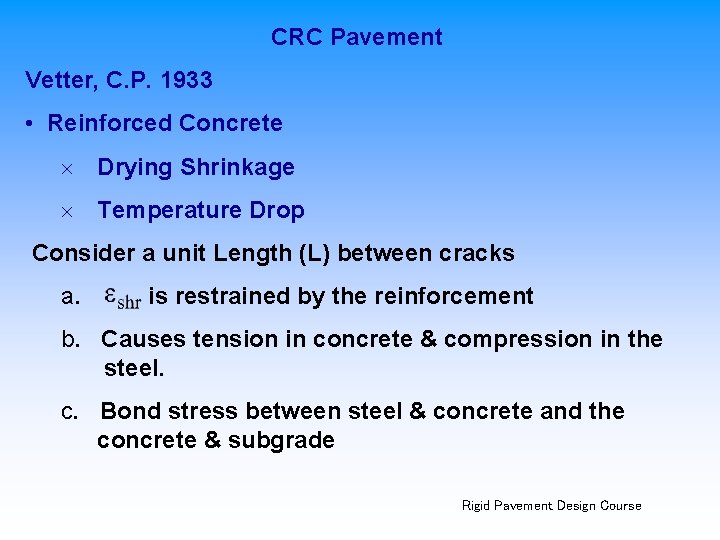 CRC Pavement Vetter, C. P. 1933 • Reinforced Concrete ´ Drying Shrinkage ´ Temperature