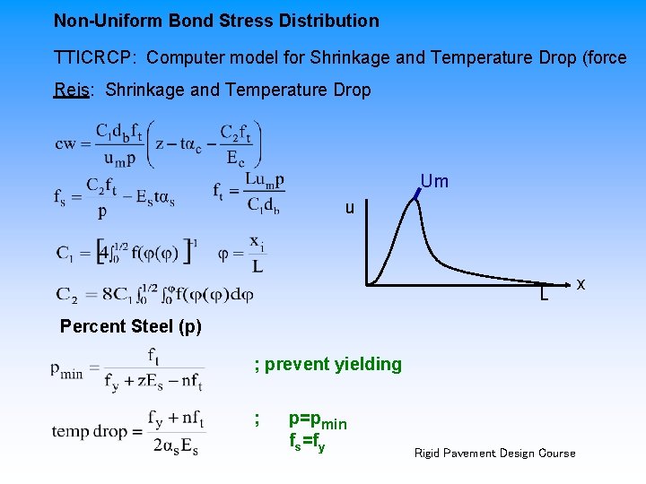 Non-Uniform Bond Stress Distribution TTICRCP: Computer model for Shrinkage and Temperature Drop (force Reis: