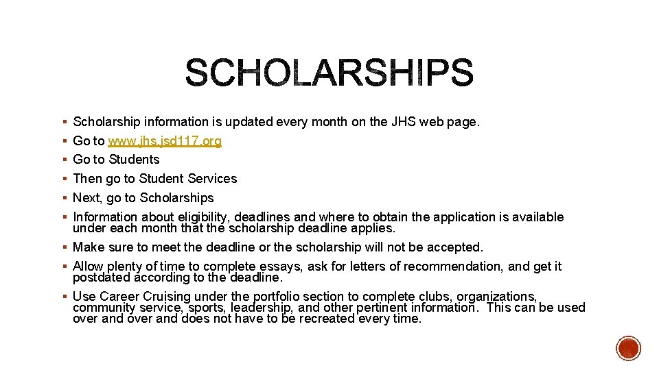 § Scholarship information is updated every month on the JHS web page. § Go § Scholarship information is updated every month on the JHS web page. § Go