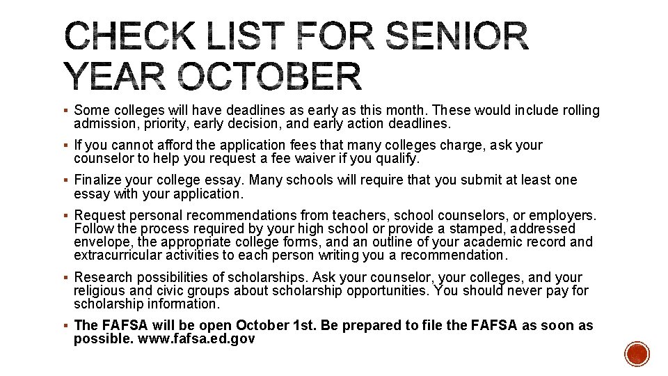 § Some colleges will have deadlines as early as this month. These would include § Some colleges will have deadlines as early as this month. These would include