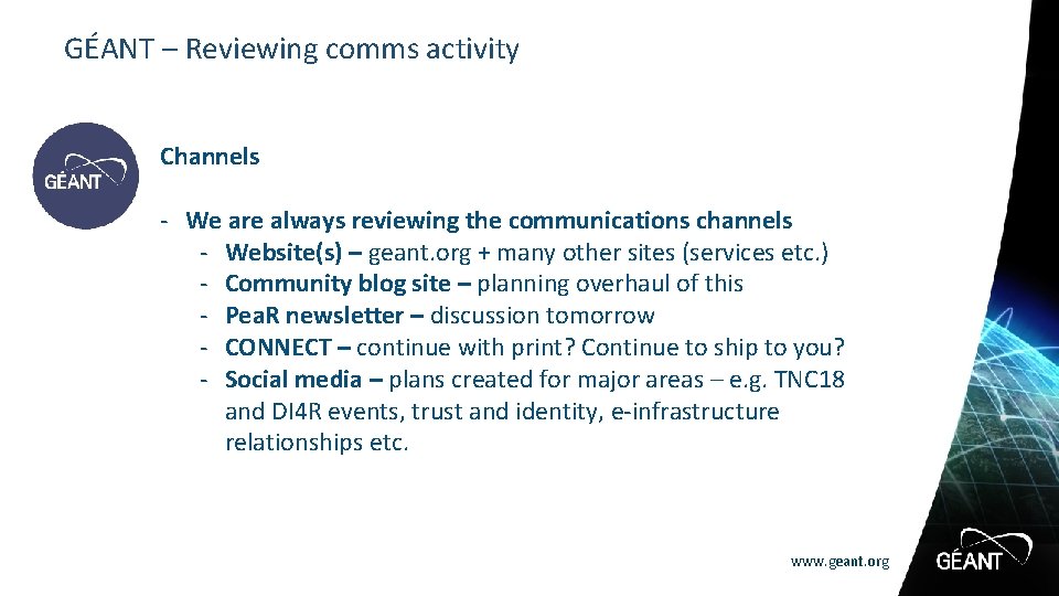 GÉANT – Reviewing comms activity Channels - We are always reviewing the communications channels